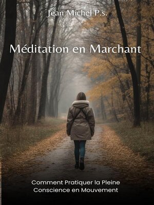 cover image of Méditation en Marchant--Comment Pratiquer la Pleine Conscience en Mouvement